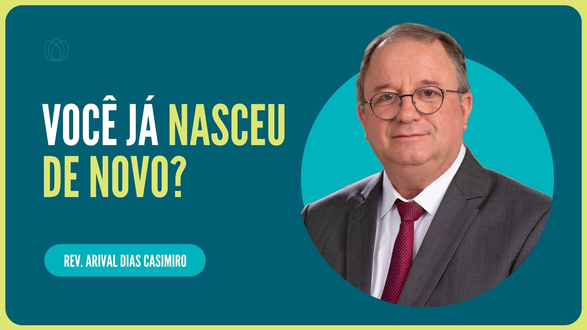 VOCÊ JÁ NASCEU DE NOVO? | Rev. Arival Dias Casimiro | IPP