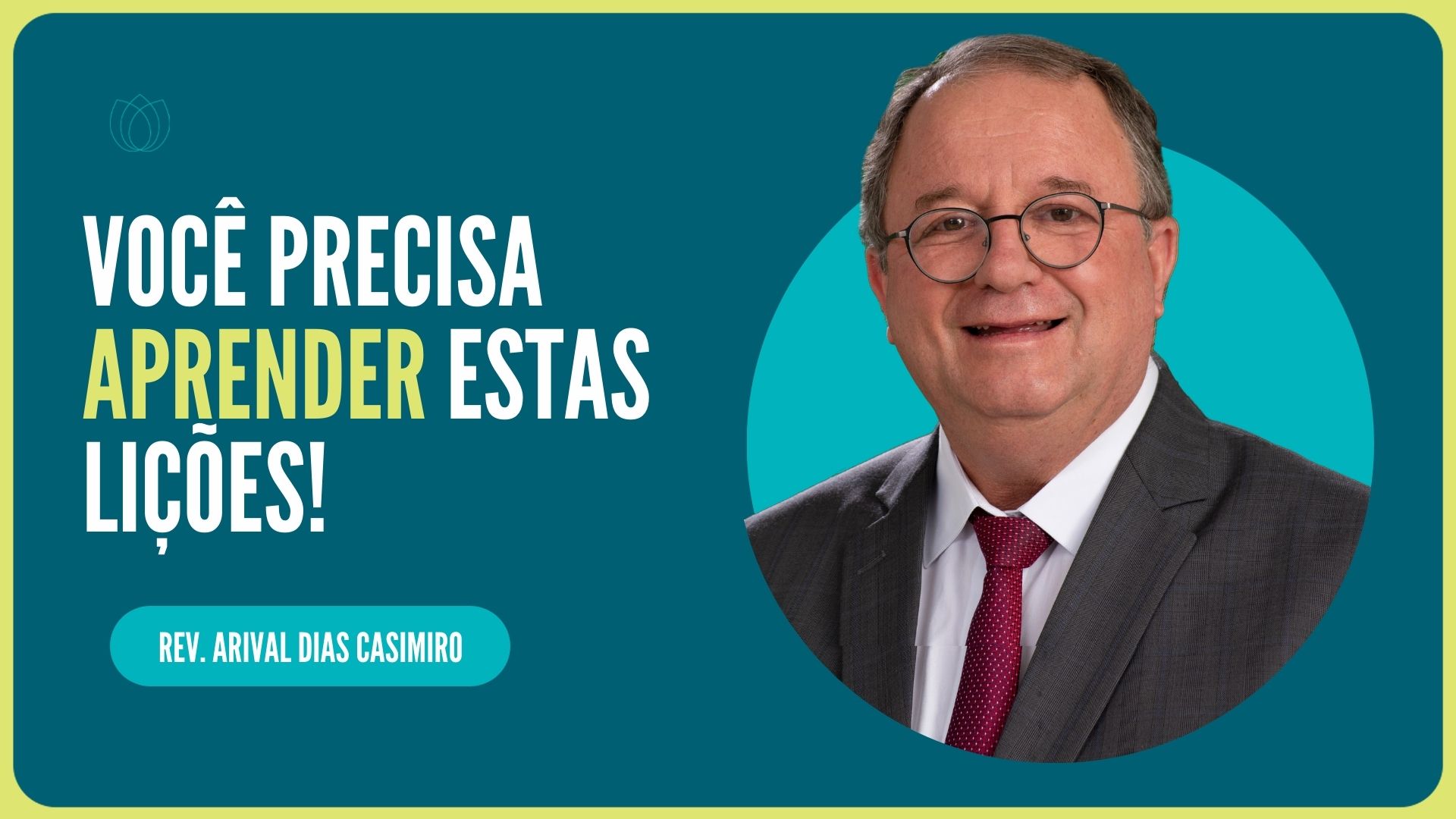 VOCÊ PRECISA APRENDER ESTAS LIÇÕES! | Rev. Arival Dias Casimiro | IPP