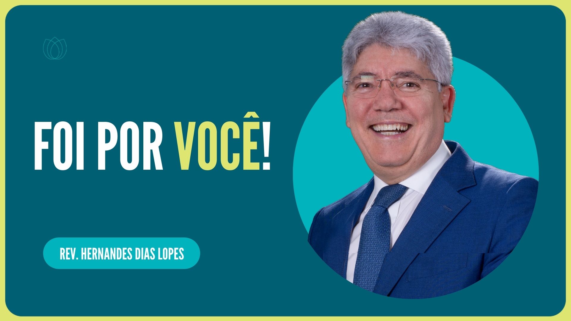 FOI POR VOCÊ! | Rev. Hernandes Dias Lopes | IPP