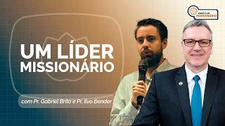 UM LÍDER MISSIONÁRIO | T07 | EP004