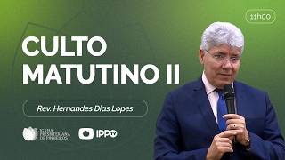 CULTO DOMINICAL | 11H | REV. HERNANDES DIAS LOPES | 08/03/2026