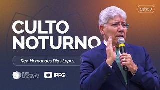 CULTO DOMINICAL | 19H | REV. HERNANDES DIAS LOPES | 08/03/2026