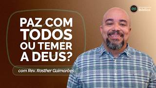 VIVER EM PAZ COM TODOS OU TEMER A DEUS? | T05 | EP006
