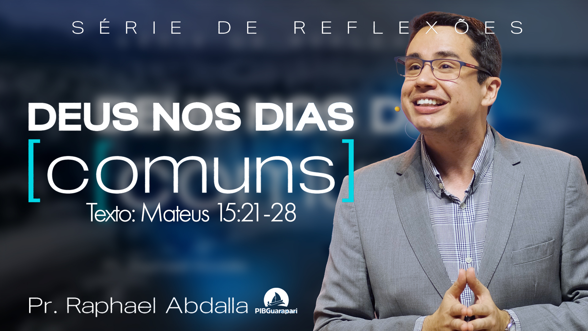 DEUS NOS DIAS COMUNS | DIA DA MULHER | PASTOR RAPHAEL ABDALLA