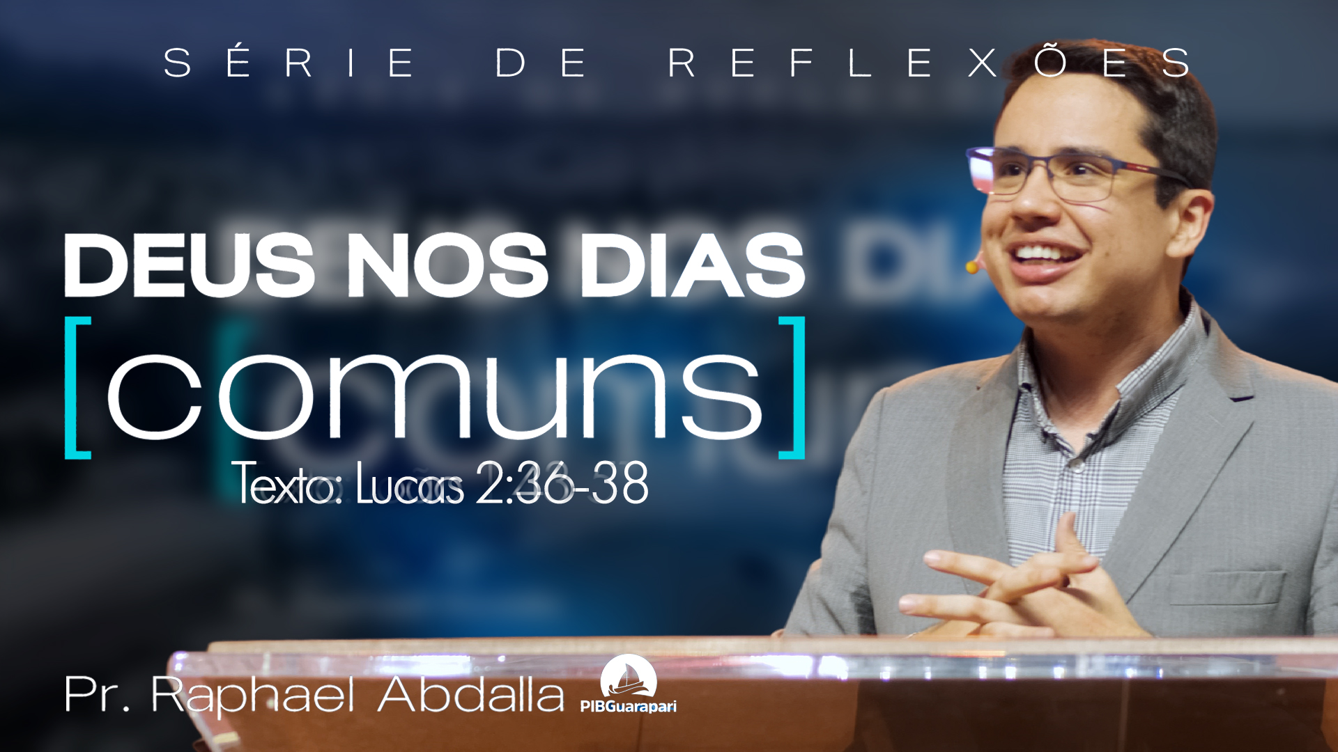 DEUS NOS DIAS COMUNS | PROFETIZA ANA | PASTOR RAPHAEL ABDALLA