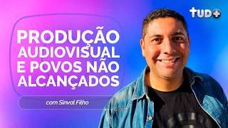 LUZ EM AÇÃO: PRODUÇÃO AUDIOVISUAL E POVOS NÃO ALCANÇADOS