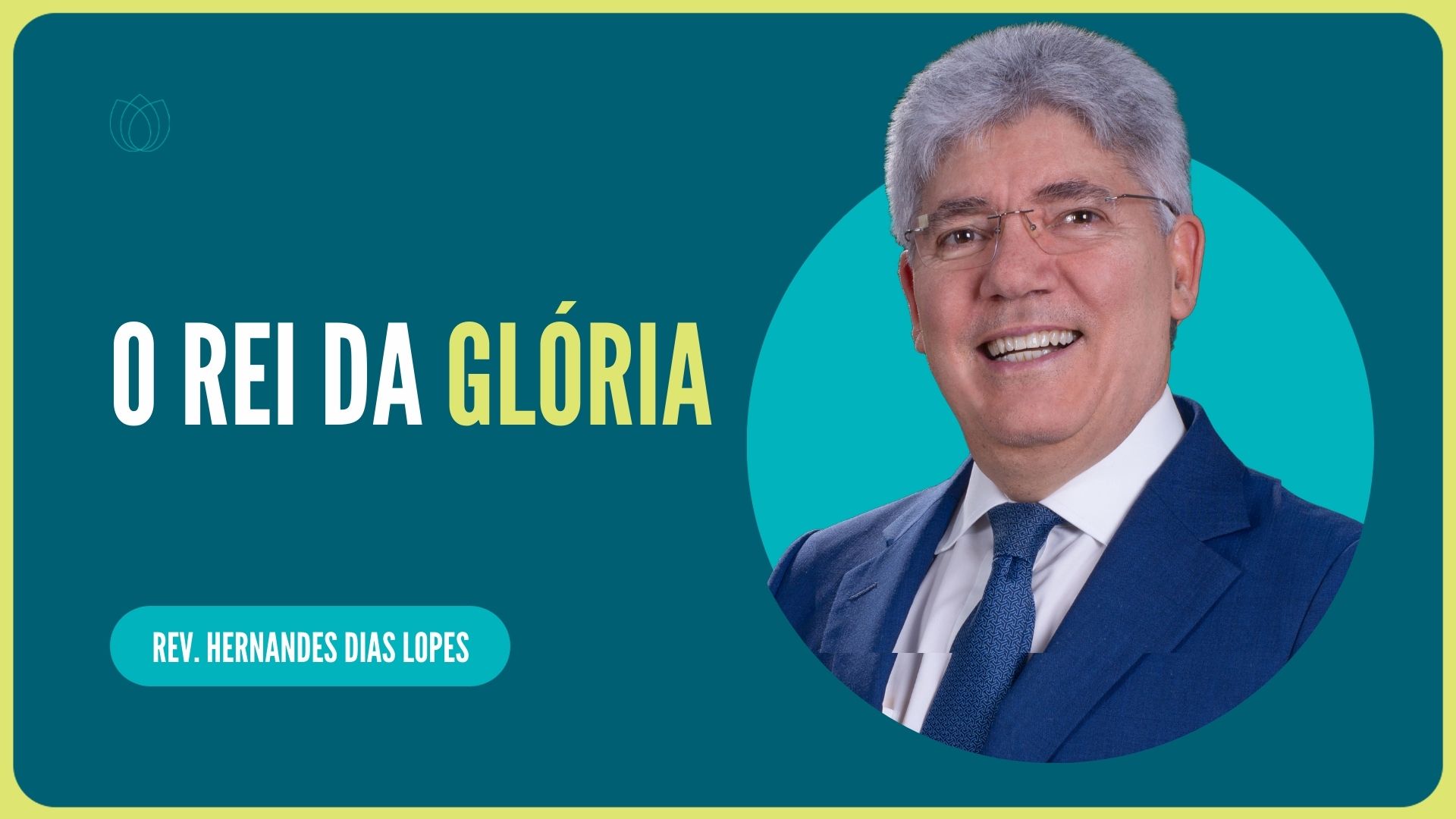 SALMO 24: O REI DA GLÓRIA | Rev. Hernandes Dias Lopes | IPP