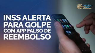 INSS ALERTA PARA GOLPE COM APP FALSO DE REEMBOLSO | 16/03/2026