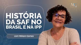 História da SAF no Brasil e na IPP | T04 | EP014