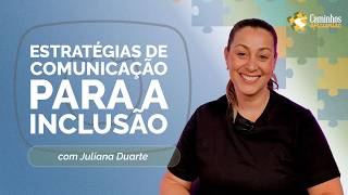 ESTRATÉGIA DE COMUNICAÇÃO PARA INCLUSÃO | T04 | EP010