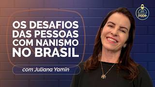 OS DESAFIOS DAS PESSOAS COM NANISMO NO BRASIL | T04 | EP009