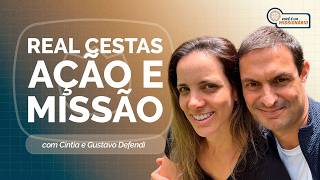 REAL CESTAS: TRANSFORMANDO AÇÃO EM MISSÃO | T07 | EP006