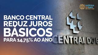 BANCO CENTRAL REDUZ JUROS BÁSICOS PARA 14,75% AO ANO | 20/03/2026