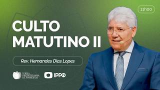 CULTO DOMINICAL | 11H | REV. HERNANDES DIAS LOPES | 22/03/2026