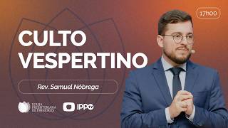 CULTO DOMINICAL | 17H | REV. SAMUEL NÓBREGA | 22/03/2026