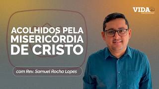 ACOLHIDOS PELA MISERICÓRDIA DE CRISTO | 23/03/2026