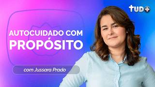 AUTOCUIDADO COM PROPÓSITO | T05 | EP045