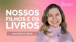 NOSSOS FILHOS E OS LIVROS | T03 | EP012