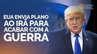 EUA ENVIA PLANO AO IRÃ PARA ACABAR COM A GUERRA | 25/03/2026