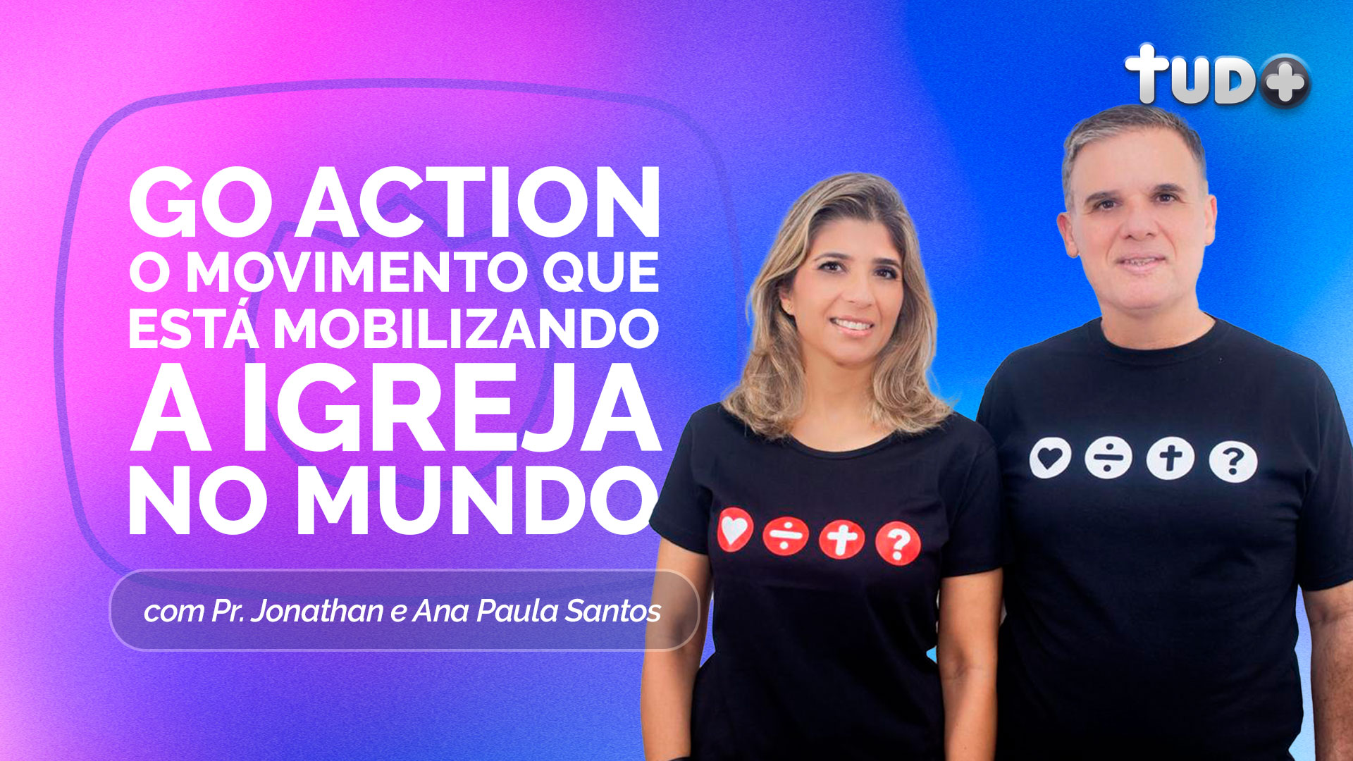 GO ACTION: UM MOVIMENTO QUE ESTÁ MOBILIZANDO A IGREJA PELO MUNDO | T05 | EP049