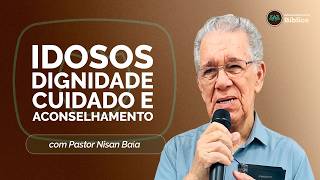 IDOSOS: DIGNIDADE, CUIDADO E ACONSELHAMENTO | T05 | EP009