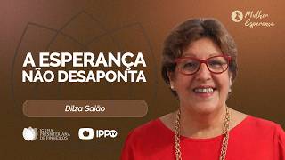 MULHER ESPERANÇA | DILZA SAIÃO | 31/03/2026