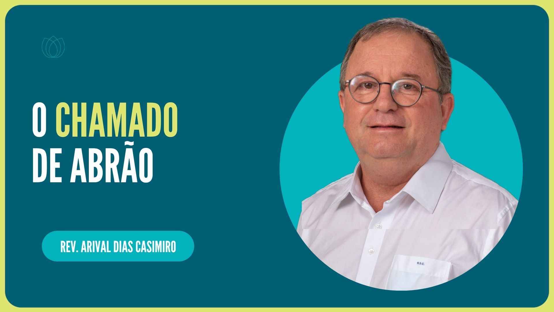 O CHAMADO DE ABRÃO | Rev. Arival Dias Casimiro | IPP