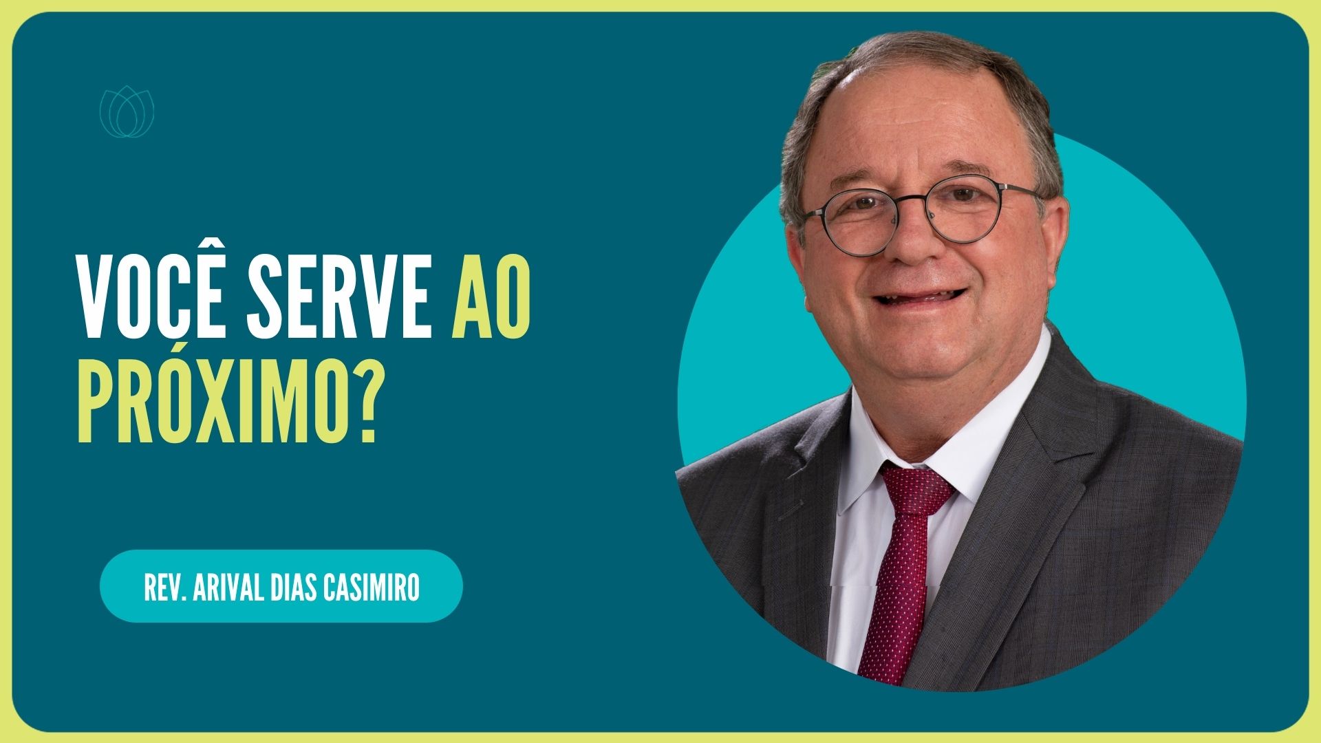 VOCÊ SERVE AO PRÓXIMO? | Rev. Arival Dias Casimiro | IPP