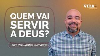 QUEM VAI SERVIR A DEUS? | 06/04/2026