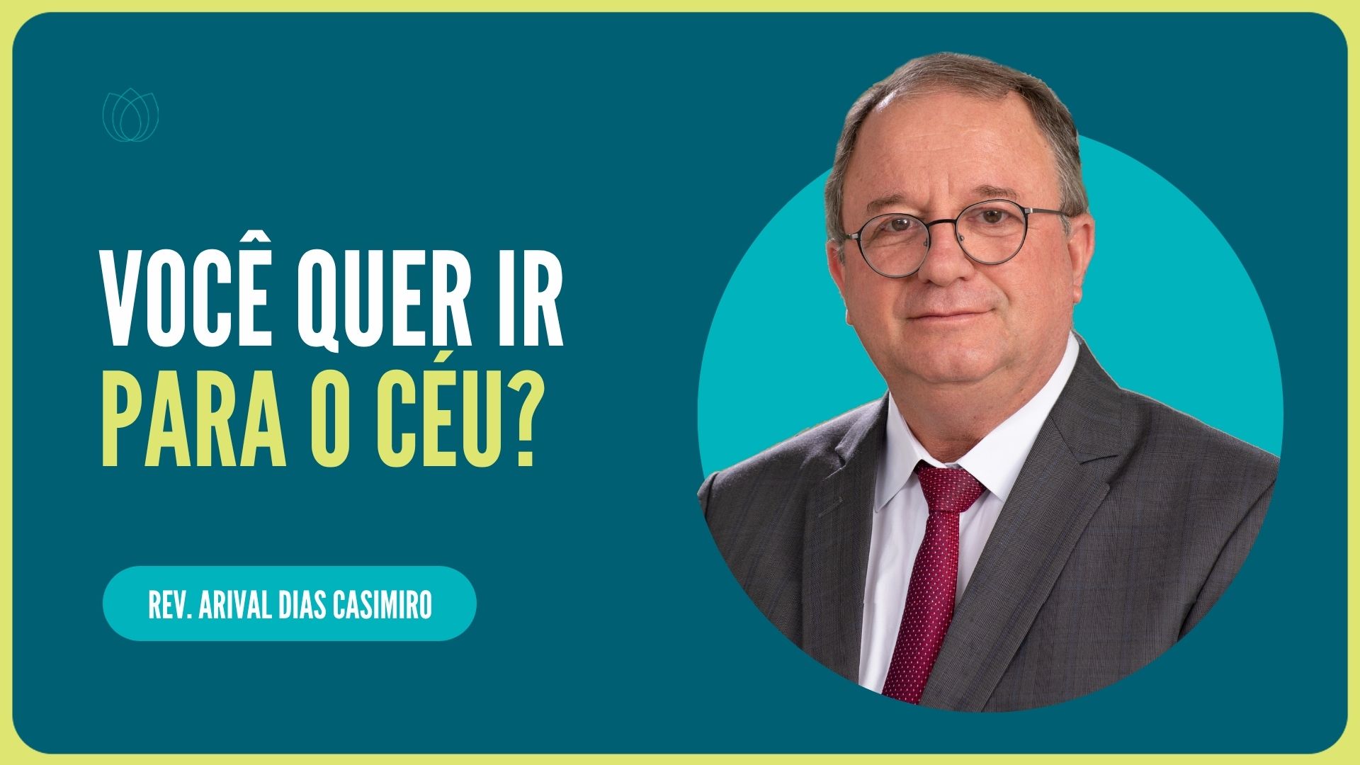 VOCÊ QUER IR PARA O CÉU? | Rev. Arival Dias Casimiro | IPP