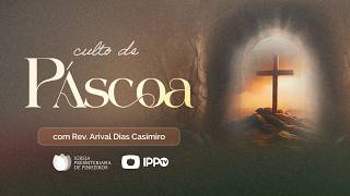 CULTO DE PÁSCOA | REV. ARIVAL DIAS CASIMIRO | 03/04/2026