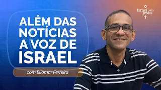 ALÉM DAS NOTÍCIAS - A VOZ DE ISRAEL | T06 | EP003
