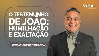 O TESTEMUNHO DE JOÃO: HUMILHAÇÃO E EXALTAÇÃO | JOÃO 1: 19-31 | 09/04/2026