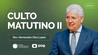CULTO DOMINICAL | 11H | REV. HERNANDES DIAS LOPES | 12/04/2026
