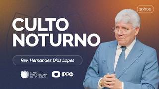CULTO DOMINICAL | 19H | REV. HERNANDES DIAS LOPES | 12/04/2026