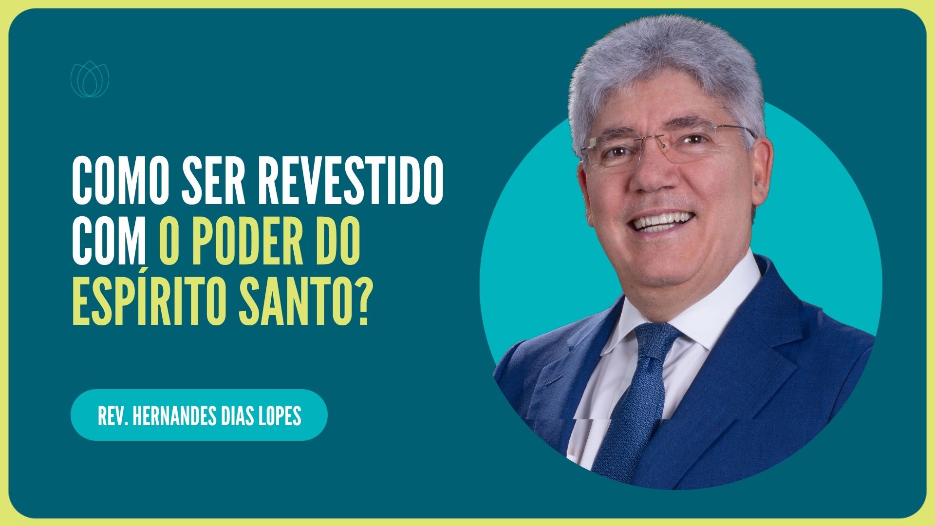 COMO SER REVESTIDO COM O PODER DO ESPÍRITO SANTO? | Rev. Hernandes Dias Lopes | IPP