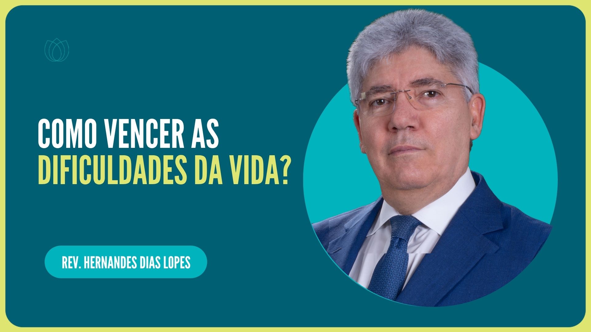 COMO VENCER AS DIFICULDADES DA VIDA | Rev. Hernandes Dias Lopes | IPP