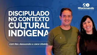 COMO FAZER DISCÍPULOS EM CONTEXTOS INDÍGENAS? | T03 | EP006
