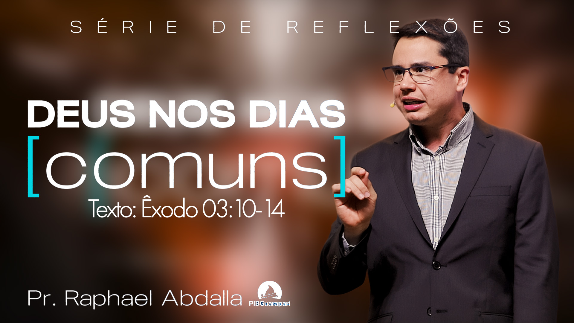 DEUS NOS DIAS COMUNS | DESCULPAS DE MOISÉS | PASTOR RAPHAEL ABDALLA
