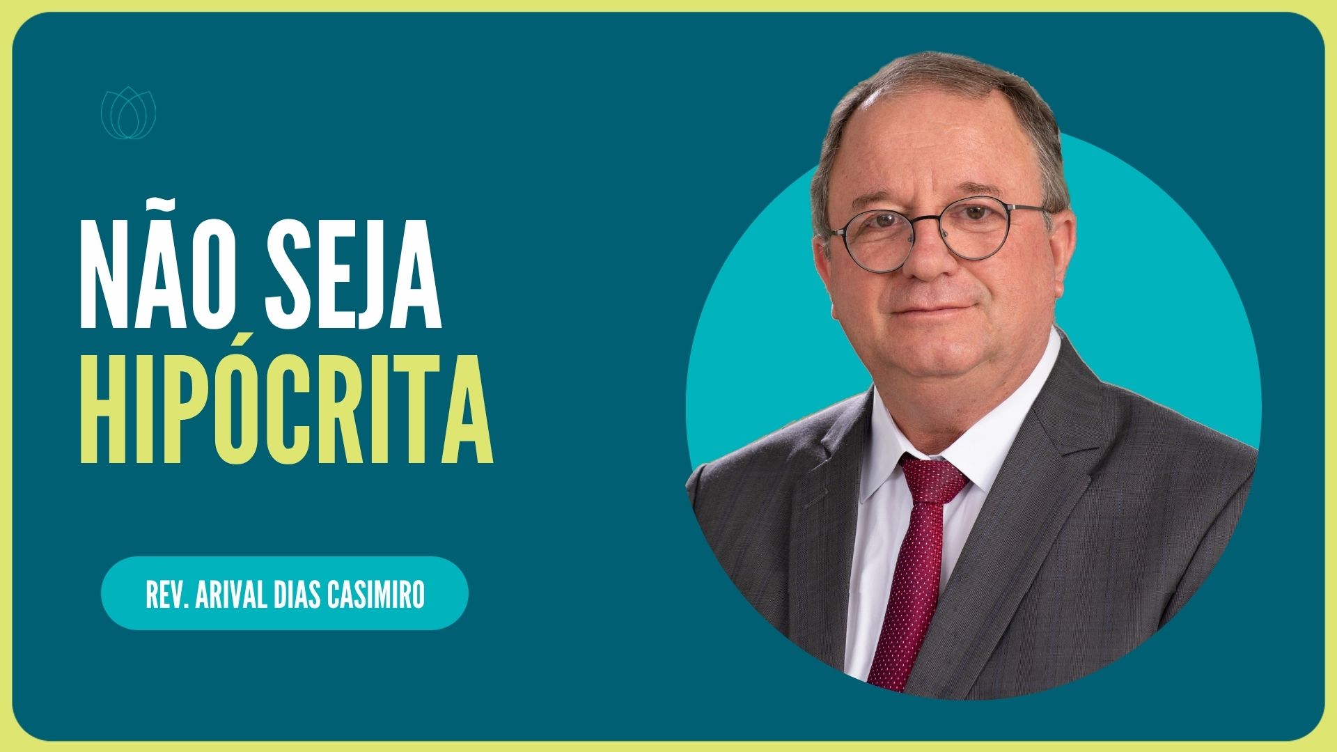 NÃO SEJA HIPÓCRITA | Rev. Arival Dias Casimiro | IPP