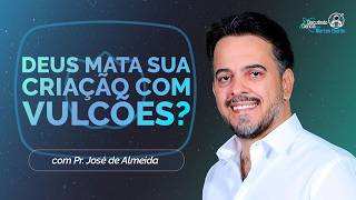 DEUS MATA A SUA CRIAÇÃO COM VULCÕES | T06 | EP011