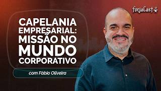 CAPELANIA EMPRESARIAL: MISSÃO NO MUNDO CORPORATIVO | T01 | EP009