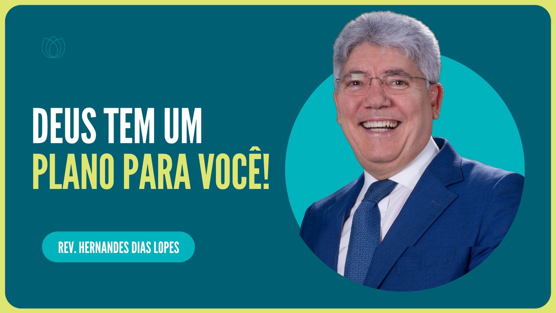 DEUS TEM UM PLANO PARA VOCÊ!  | Rev. Hernandes Dias Lopes | IPP
