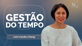 Gestão do tempo à luz da fé: Mordomia Cristã na Prática | Cecilia Chang | T04 | EP019