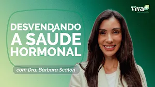 DESVENDANDO A SAÚDE HORMONAL | DRA. BÁRBARA SCALON | T02 | EP015