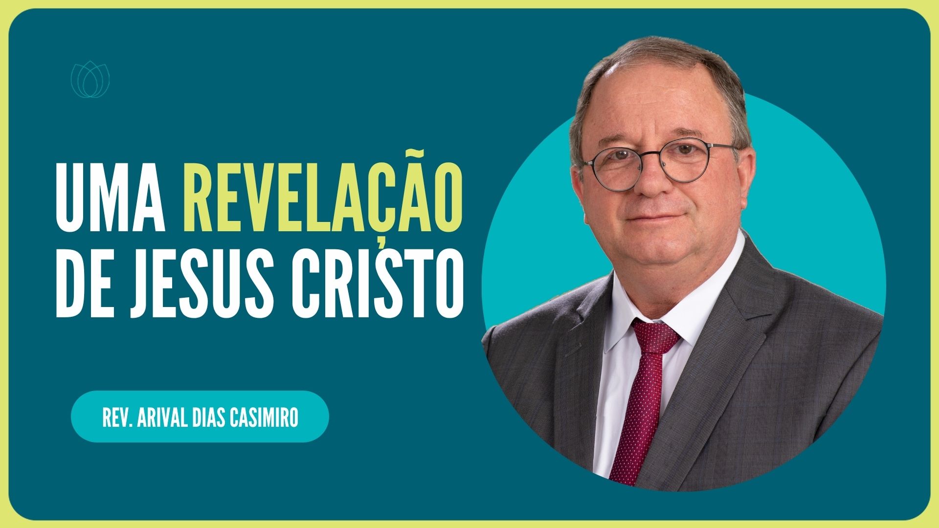 UMA REVELAÇÃO DE JESUS CRISTO  | Rev. Arival Dias Casimiro | IPP