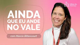 AINDA QUE EU ANDE NO VALE DA SOMBRA DA MORTE, NÃO TEMEREI | T03 | EP016