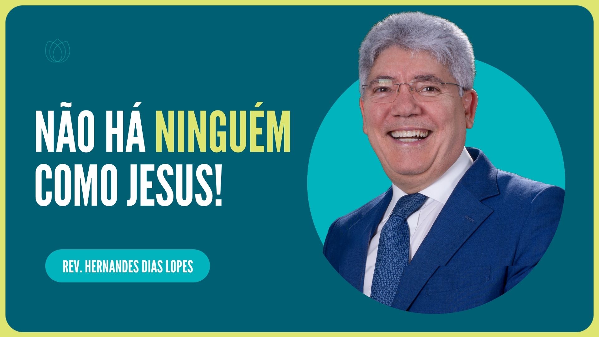 NÃO HÁ NINGUÉM COMO JESUS! | Rev. Hernandes Dias Lopes | IPP