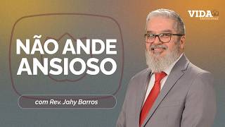 NÃO ANDEIS ANSIOSOS: O ENSINO DE JESUS | MATEUS 6:25-34