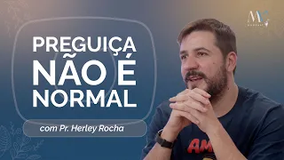 A mulher de verdade não normaliza a preguiça | T04 | EP020